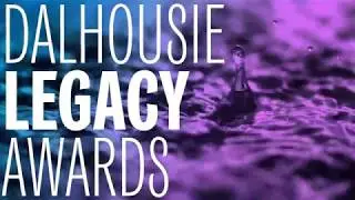 Introduction of Dalhousie Legacy Awards