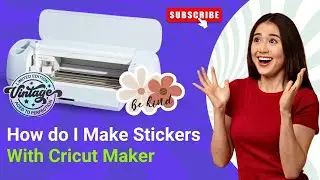 How to Make Stickers With Cricut Maker? (Beginners Tutorial!) #howtomake #cricutmade #vinyl #sticker