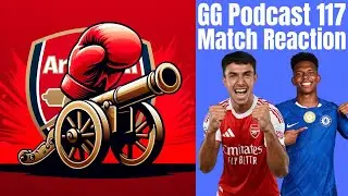 GG Podcast 117 Arsenal v Chelsea Reaction #arsenal #chelsea #carabaocup #eflcup #leaguecup #football