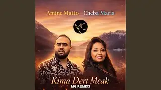 Kima Dert Meak (feat. Amine Matlo & Cheba Maria)