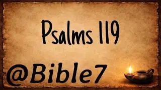 Psalm 119: Your Word Is a Lamp to My Feet | ESV Bible | @Bible7