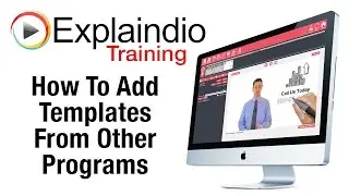 How To Add Templates To Explaindio From Other Programs - Explaindio Training