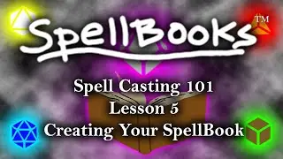 SpellBooks&trade; | Spell Casting 101 | Lesson 5 | Creating Your Spellbook