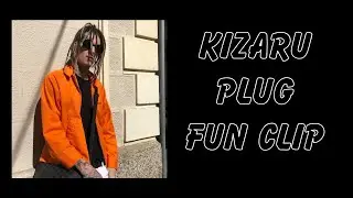 FUN/КЛИП/НАРЕЗКА/KIZARU PLUG