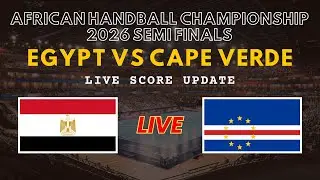 Egypt vs Cape Verde Live Scores | African Men's Handball Championship 2026 Semi Finals