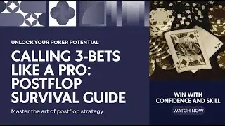 Calling 3-Bets Like a Pro: Postflop Survival Guide