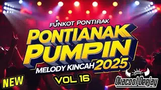 DUGEM FUNKOT PONTIANAK PUMPIN VOL 16 NONSTOP 2 JAM MELODY GARAM CINA  KINCAH 2026  - OKACOOL DEEJAY