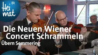 Die Neuen Wiener Concert Schrammeln: Übern Semmering | BR Heimat - Zsammg'spuit | Volksmusik