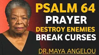 POWERFUL PSALM 64 PRAYER TO DESTROY ENEMIES, BREAK CURSES, AND PROTECT AGAINST ENVY AND WITCHCRAFT