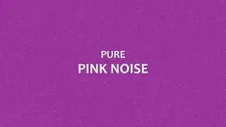 Pure Pink Noise | Vivid Dreams