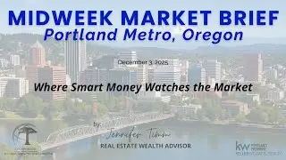 Midweek Market Brief | Portland Metro Real Estate | December 3, 2025