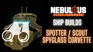 The SpyGlass Corvette | Ship Build | NEBULOUS: Fleet Command