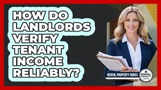 How Do Landlords Verify Tenant Income Reliably? - Rental Property Gurus