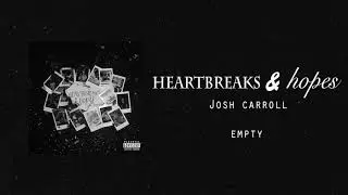 Empty- Josh Carroll (Official Audio)