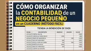 Cómo ORGANIZAR la CONTABILIDAD de un NEGOCIO PEQUEÑO  en un CUADERNO (METODO FACIL) 🚀