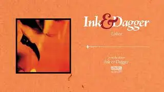 Ink & Dagger - Lolita