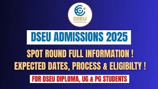 DSEU Admissions 2025 | Spot Round Full Details | Expected Dates, Process & Eligibility
