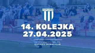 B-Klasa - Unia II Gniewkowo vs. Goplania Inowrocław - 14. kolejka - 27.04.2025