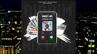 SWEET LYFE RIDDIM -  MIX  By TAKUNDA [MBIZO5 RECORDS-2017]