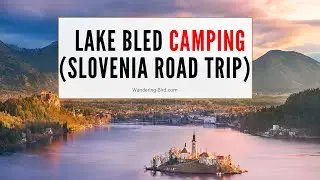 Camping at Lake Bled Campsite (with INCREDIBLE sunrise drone shots)