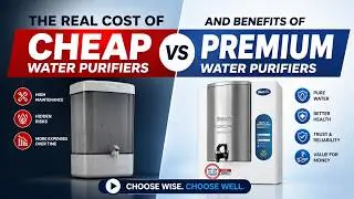 The Real Cost of Cheap Purifiers | Don't let your Water Purifier become a Disposable item!