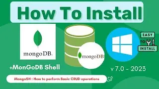 How to install MongoDB 7 on Windows 10/11 | Install Mongo Shell | MongoDB CRUD Operations