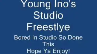 Young Ino's Studio Freestyle