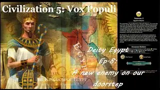 Civ 5 Vox Populi: Deity Egypt - Ep.8: A new enemy on our doorstep