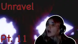 To Inevitable Endings and New Beginnings | Unravel Pt.11 Finale | Jewelza