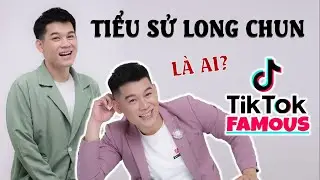 Tiểu sử Long Chun | TikToker Long Chun l&agrave; ai? | Profile, nickname v&agrave; sự nghiệp | Một vạn b&iacute; mật