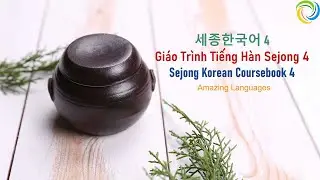 세종한국어 4｜Sejong Korean 4｜Gi&aacute;o Tr&igrave;nh Tiếng H&agrave;n Sejong Korean 4