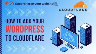 🚀 Supercharge Your WordPress: How to Add Your Site to Cloudflare CDN 🌐