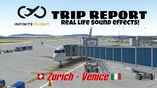 INFINITE FLIGHT TRIP REPORT | Zurich - Venice | Real life sound effects!