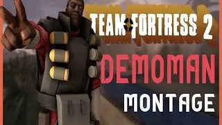Team Fortress 2 - Demoman Montage | Blank