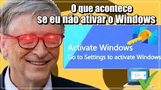✔️O que acontece se n&atilde;o ativar o Windows 🔥