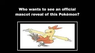 New Official Pokemon Mascot Reveal Requests: Combusken (Fan Request Video)