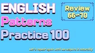 Review: 66~70  (English Patterns 100)