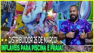 O REI DOS INFLÁVEIS 25 DE MARÇO! DE TODOS OS FORMATOS E TAMANHOS PARA PISCINAS E PRAIA #538