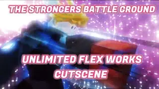 UNLIMITED FLEX WORKS KJ CUTSCENE -TSBG (The Stronger Battle Ground)
