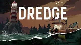 #4 [DREDGE] - Новый Корпус