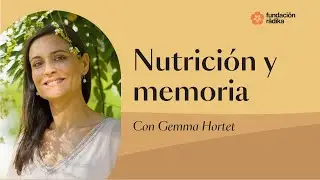 Nutrición y memoria con Gemma Hortet