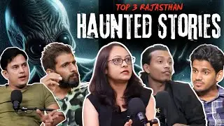 Top 3  Rajasthan Haunted Stories || Best Of Real Talk