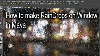 How to Make RainDrops on Window in Maya (마야에서 창문에 비 흘러내리는 효과 만들기)