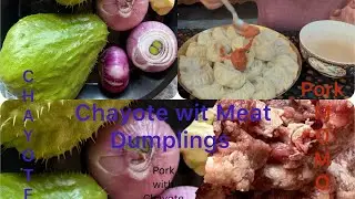 Pork Iskus ko Momo// Chayote with Pork Dumplings 