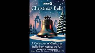 Christmas Bells (1977) - BBC Radio 4 Archive | Robert Hudson