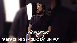 WrongOnYou - Mi sbaglio da un po'