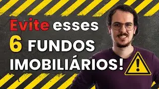 6 FUNDOS IMOBILI&Aacute;RIOS que N&Atilde;O ENTRAM NA MINHA CARTEIRA!