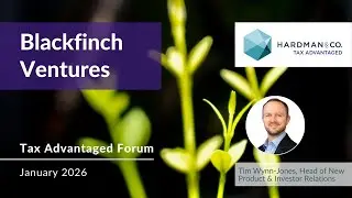 Blackfinch Ventures: 'Four distinct approaches to EIS Investing' Forum | January 2026