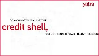 How to use Credit Shell for flight booking
