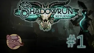 Let's Longplay: Shadowrun Returns - Ep #1: Dead Man's Switch